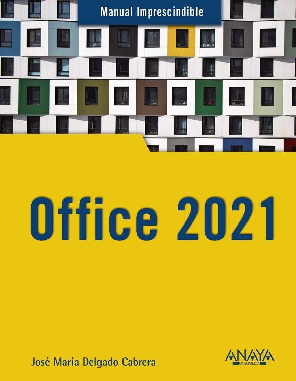 OFFICE 2021 | 9788441544680 | DELGADO, JOSE MARÍA | Llibres Parcir | Llibreria Parcir | Llibreria online de Manresa | Comprar llibres en català i castellà online