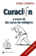 CURACION A TRAVES DE UN CURSO DE MILAGROS | 9788494134951 | ENRIC CORBERA | Llibres Parcir | Llibreria Parcir | Llibreria online de Manresa | Comprar llibres en català i castellà online