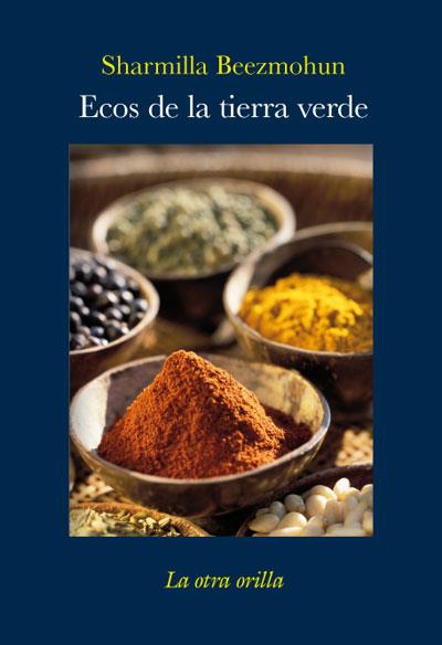 ECOS DE LA TIERRA VERDE | 9788492451678 | SHARMILLA BEEZMOHUN | Llibres Parcir | Llibreria Parcir | Llibreria online de Manresa | Comprar llibres en català i castellà online