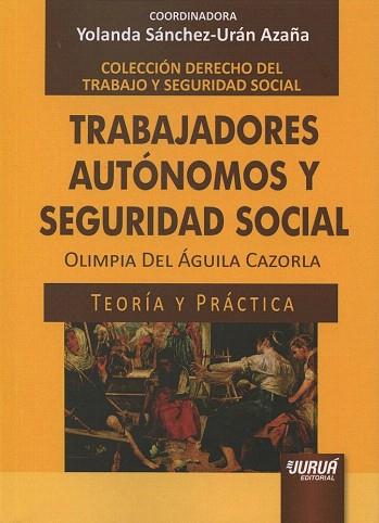 TRABAJADORES AUTÓNOMOS Y SEGURIDAD SOCIAL | 9789897123450 | DEL ÁGUILA CAZORLA, OLIMPIA | Llibres Parcir | Llibreria Parcir | Llibreria online de Manresa | Comprar llibres en català i castellà online