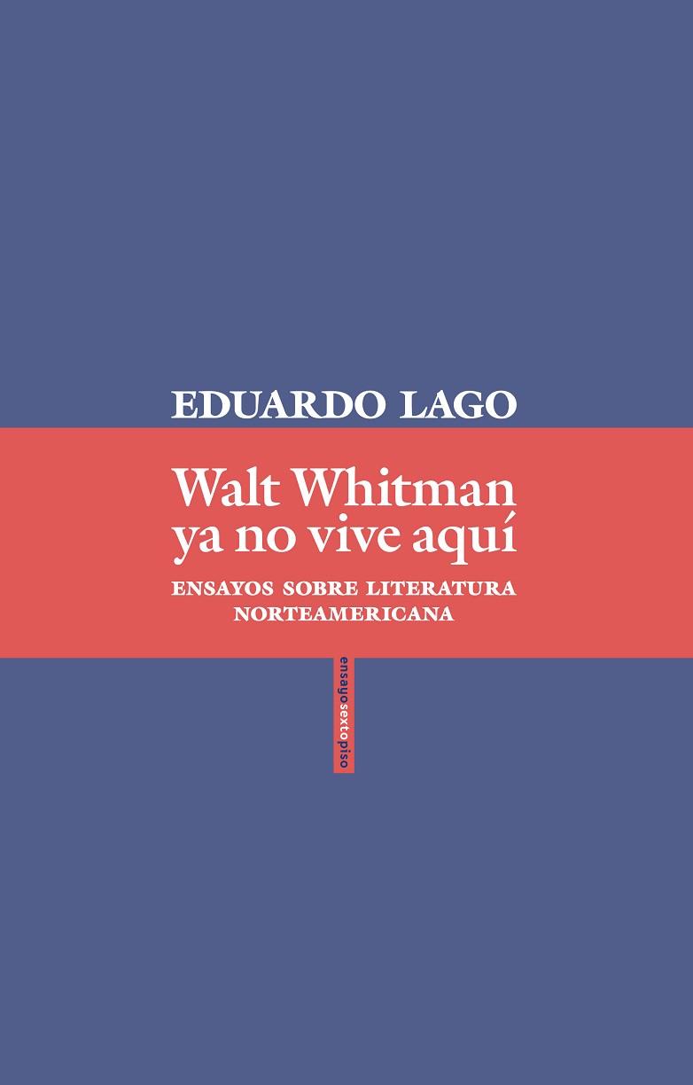 WALT WHITMAN YA NO VIVE AQUÍ | 9788416677870 | LAGO, EDUARDO | Llibres Parcir | Llibreria Parcir | Llibreria online de Manresa | Comprar llibres en català i castellà online