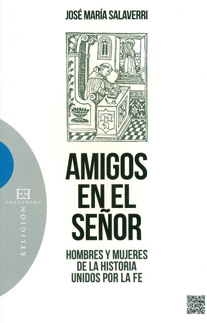 AMIGOS DEL SEÑOR. HOMBRES Y MUJERES DE LA HISTORIA UNIDOS | 9788490550885 | SALAVERRI, JOSE MARIA | Llibres Parcir | Llibreria Parcir | Llibreria online de Manresa | Comprar llibres en català i castellà online