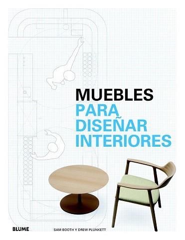 MUEBLES PARA DISEÑAR INTERIORES | 9788498017304 | BOOTH, SAM/PLUNKETT, DREW | Llibres Parcir | Llibreria Parcir | Llibreria online de Manresa | Comprar llibres en català i castellà online