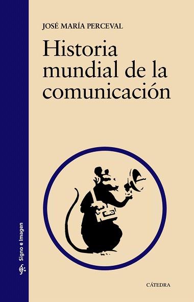 HISTORIA MUNDIAL DE LA COMUNICACIÓN | 9788437634180 | PERCEVAL, JOSÉ MARÍA | Llibres Parcir | Librería Parcir | Librería online de Manresa | Comprar libros en catalán y castellano online