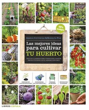 LAS MEJORES IDEAS PARA CULTIVAR TU HUERTO | 9788448018375 | ARMELLE COTTENCEAU/ROSENN LE PAGE | Llibres Parcir | Llibreria Parcir | Llibreria online de Manresa | Comprar llibres en català i castellà online