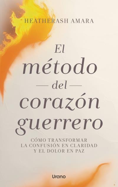 EL MÉTODO DEL CORAZÓN GUERRERO | 9788417694142 | AMARA, HEATHERASH | Llibres Parcir | Llibreria Parcir | Llibreria online de Manresa | Comprar llibres en català i castellà online