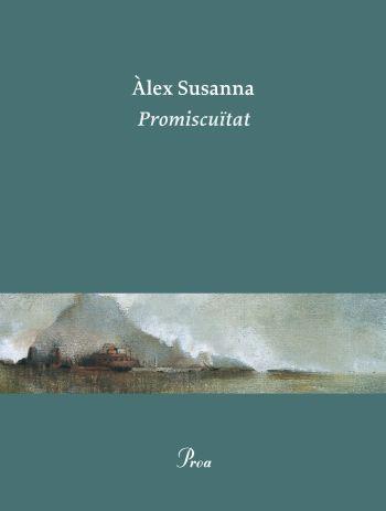 PROMISCUITAT | 9788475882642 | ALEX SUSANNA | Llibres Parcir | Llibreria Parcir | Llibreria online de Manresa | Comprar llibres en català i castellà online