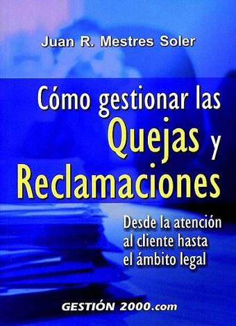 COMO GESTIONAR LAS QUEJAS Y RECLAMACIONES | 9788480884792 | MESTRES SOLER JUAN R | Llibres Parcir | Librería Parcir | Librería online de Manresa | Comprar libros en catalán y castellano online