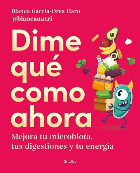 DIME QUÉ COMO AHORA | 9788425362330 | GARCÍA-OREA HARO (@BLANCANUTRI), BLANCA | Llibres Parcir | Llibreria Parcir | Llibreria online de Manresa | Comprar llibres en català i castellà online