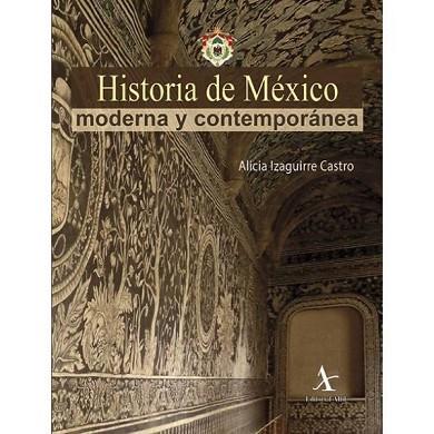 HISTORIA DE MÉXICO MODERNA Y CONTEMPORÁNEA | PODI63172 | IZAGUIRRE CASTRO  ALICIA | Llibres Parcir | Llibreria Parcir | Llibreria online de Manresa | Comprar llibres en català i castellà online