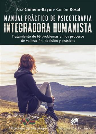 MANUAL PRÁCTICO DE PSICOTERAPIA INTEGRADORA HUMANISTA. TRATAMIENTO DE 69 PROBLEM | 9788433028952 | GIMENO-BAYÓN COBOS, ANA/ROSAL CORTÉS, RAMÓN | Llibres Parcir | Llibreria Parcir | Llibreria online de Manresa | Comprar llibres en català i castellà online