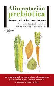 ALIMENTACIóN PREBIóTICA | 9788417114008 | XAVI CAñELLAS/JESúS SANCHíS/XAVIER AGUADO/LUCíA REDONDO | Llibres Parcir | Llibreria Parcir | Llibreria online de Manresa | Comprar llibres en català i castellà online