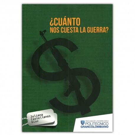 ¿CUÁNTO NOS CUESTA LA GUERRA? COSTOS DEL CONFLICTO ARMADO COLOMBIANO EN LA ÚLTIMA DÉCADA | PODI62916 | CASTELLANOS DÍAZ  JULIANA | Llibres Parcir | Llibreria Parcir | Llibreria online de Manresa | Comprar llibres en català i castellà online