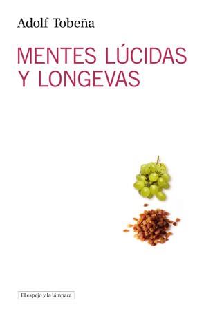 Mentes lúcidas y longevas | 9788493871772 | Tobeña, Adolf | Llibres Parcir | Llibreria Parcir | Llibreria online de Manresa | Comprar llibres en català i castellà online