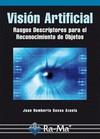 Visión Artificial: Rasgos Descriptores para el Reconocimiento de Objetos | 9788499641423 | Sossa Azuela, Juan Humberto | Llibres Parcir | Llibreria Parcir | Llibreria online de Manresa | Comprar llibres en català i castellà online