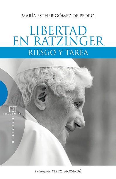 LIBERTAD EN RATZINGER | 9788490550304 | GÓMEZ DE PEDRO, MARÍA ESTHER | Llibres Parcir | Librería Parcir | Librería online de Manresa | Comprar libros en catalán y castellano online