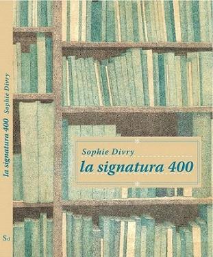 La signatura 400 | 9788492607914 | Divry, Sophie | Llibres Parcir | Llibreria Parcir | Llibreria online de Manresa | Comprar llibres en català i castellà online