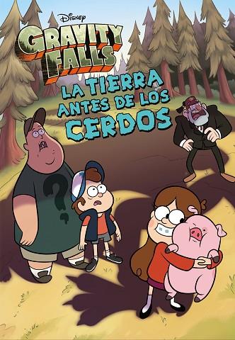 GRAVITY FALLS. LA TIERRA ANTES DE LOS CERDOS | 9788418335679 | DISNEY | Llibres Parcir | Llibreria Parcir | Llibreria online de Manresa | Comprar llibres en català i castellà online