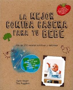 MEJOR COMIDA CASERA PARA TU BEBE,LA | 9780857628046 | KARIN KNIGHT / RUGGIERO TINA | Llibres Parcir | Llibreria Parcir | Llibreria online de Manresa | Comprar llibres en català i castellà online