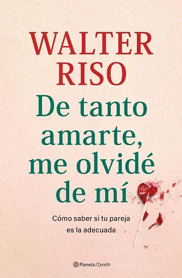 DE TANTO AMARTE, ME OLVIDÉ DE MÍ | 9788408269809 | RISO, WALTER | Llibres Parcir | Llibreria Parcir | Llibreria online de Manresa | Comprar llibres en català i castellà online