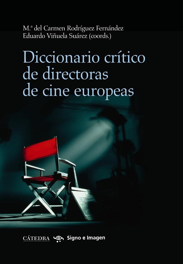 DICCIONARIO CRÍTICO DE DIRECTORAS DE CINE EUROPEAS | 9788437628783 | RODRÍGUEZ FERNÁNDEZ, Mª DEL CARMEN/VIÑUELA SUÁREZ, EDUARDO | Llibres Parcir | Llibreria Parcir | Llibreria online de Manresa | Comprar llibres en català i castellà online