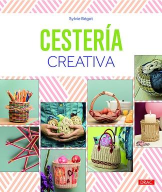 CESTERíA CREATIVA | 9788498745702 | BéGOT, SYLVIE | Llibres Parcir | Llibreria Parcir | Llibreria online de Manresa | Comprar llibres en català i castellà online