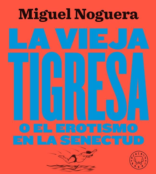 LA VIEJA TIGRESA. NUEVA EDICIÓN | 9788417552084 | NOGUERA, MIGUEL | Llibres Parcir | Llibreria Parcir | Llibreria online de Manresa | Comprar llibres en català i castellà online