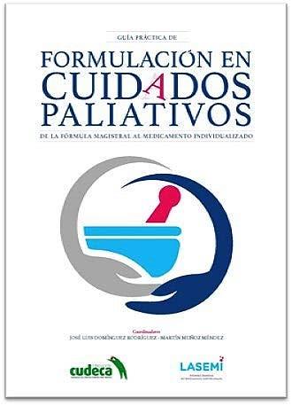 GUÍA PRÁCTICA DE FORMULACIÓN EN CUIDADOS PALIATIVOS | 9788417844837 | DOMÍNGUEZ RODRÍGUEZ, JOSÉ LUIS/ MUÑOZ MÉNDEZ, MARTÍN | Llibres Parcir | Llibreria Parcir | Llibreria online de Manresa | Comprar llibres en català i castellà online