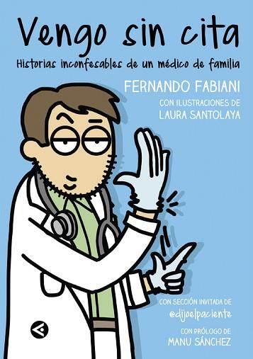 VENGO SIN CITA. HISTORIAS INCONFESABLES DE UN MEDICO DE FAMILIA | 9788403515550 | FABIANI, FERNANDO/SANTOLAYA, LAURA | Llibres Parcir | Llibreria Parcir | Llibreria online de Manresa | Comprar llibres en català i castellà online