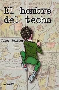 EL HOMBRE DEL TECHO | 9788420712758 | JULES FEIFFER | Llibres Parcir | Llibreria Parcir | Llibreria online de Manresa | Comprar llibres en català i castellà online