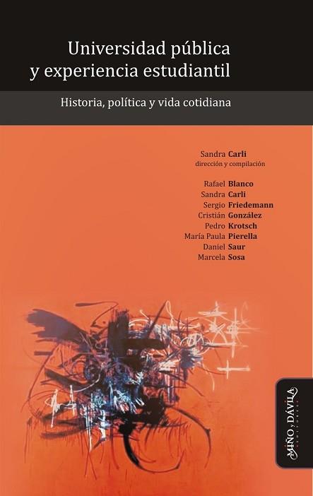 UNIVERSIDAD PÚBLICA Y EXPERIENCIA ESTUDIANTIL. . HISTORIA, POLÍTICA Y VIDA COTIDIANA | PODI126418 | CARLI  SANDRA | Llibres Parcir | Llibreria Parcir | Llibreria online de Manresa | Comprar llibres en català i castellà online