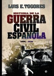 HISTORIA DE LA GUERRA CIVIL ESPAÑOLA | 9788499701066 | LUIS E TOGORES | Llibres Parcir | Llibreria Parcir | Llibreria online de Manresa | Comprar llibres en català i castellà online