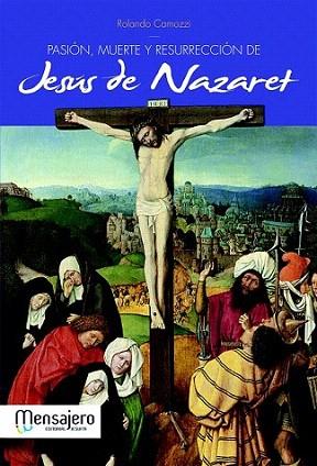 PASION MUERTE RESURRECCION JESUS DE NAZARET | 9788427132467 | CAMOZZI ROLANDO | Llibres Parcir | Llibreria Parcir | Llibreria online de Manresa | Comprar llibres en català i castellà online