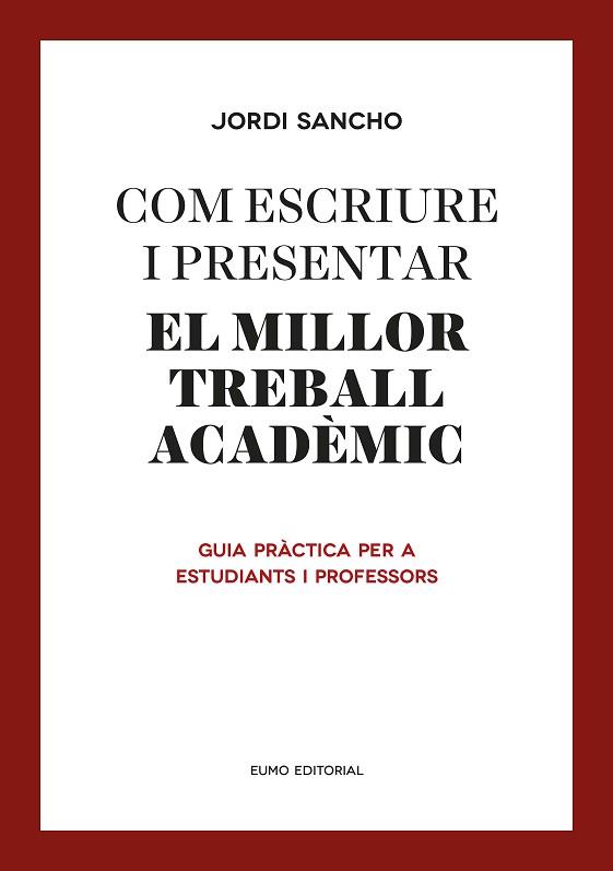 COM ESCRIURE I PRESENTAR EL MILLOR TREBALL ACADÈMIC | 9788497665629 | SANCHO SALIDO, JORDI | Llibres Parcir | Llibreria Parcir | Llibreria online de Manresa | Comprar llibres en català i castellà online