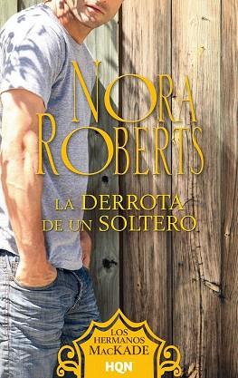 LA DERROTA DE UN SOLTERO | 9788468739892 | ROBERTS, NORA | Llibres Parcir | Llibreria Parcir | Llibreria online de Manresa | Comprar llibres en català i castellà online