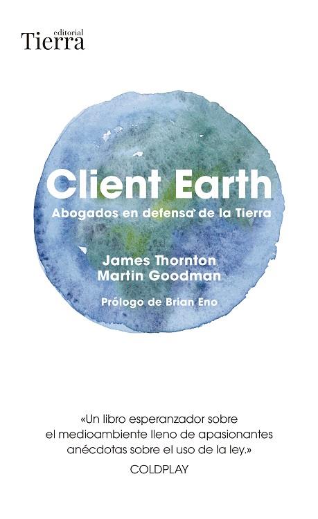 CLIENT EARTH | 9788418927980 | THORNTON, JAMES/GOODMAN, MARTIN | Llibres Parcir | Librería Parcir | Librería online de Manresa | Comprar libros en catalán y castellano online