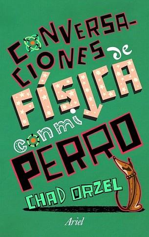 CONVERSACIONES DE FISICA CON MI PERRO | 9788434469419 | CHAD ORZEL | Llibres Parcir | Llibreria Parcir | Llibreria online de Manresa | Comprar llibres en català i castellà online