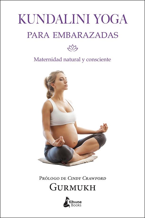 KUNDALINI YOGA PARA EMBARAZADAS | 9788416788002 | KAUR KHALSA, GURMUKH | Llibres Parcir | Llibreria Parcir | Llibreria online de Manresa | Comprar llibres en català i castellà online