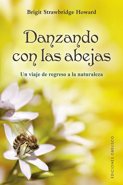 DANZANDO CON LAS ABEJAS | 9788491116844 | STRAWBRIDGE HOWARD, BRIGIT | Llibres Parcir | Llibreria Parcir | Llibreria online de Manresa | Comprar llibres en català i castellà online