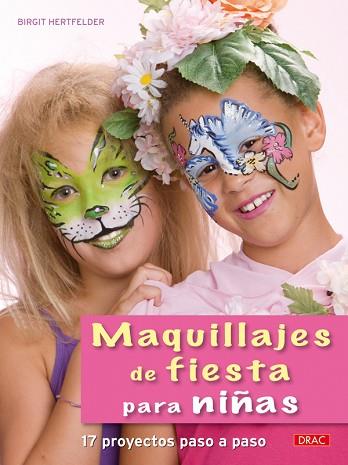 MAQUILLAJES DE FIESTA PARA NIÑAS. 17 PROYECTOS PASO A PASO | 9788498741643 | HERTFELDER, BIRGIT | Llibres Parcir | Llibreria Parcir | Llibreria online de Manresa | Comprar llibres en català i castellà online