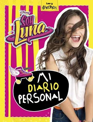 SOY LUNA. MI DIARIO PERSONAL | 9788499518541 | DISNEY | Llibres Parcir | Llibreria Parcir | Llibreria online de Manresa | Comprar llibres en català i castellà online