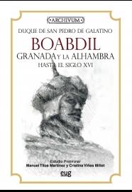 BOABDIL.GRANADA Y LA ALHAMBRA HASTA EL SIGLO XVI | 9788433825551 | DUQUE DE SAN PEDRO, G | Llibres Parcir | Llibreria Parcir | Llibreria online de Manresa | Comprar llibres en català i castellà online