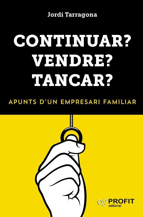 CONTINUAR? VENDRE? TANCAR? | 9788417209223 | TARRAGONA  COROMINA, JORDI | Llibres Parcir | Llibreria Parcir | Llibreria online de Manresa | Comprar llibres en català i castellà online