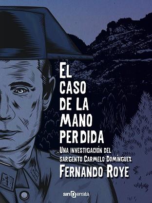 CASO DE LA MANO PERDIDA. UNA INVESTIGACIÓN DEL SARGENTO CARMELO DOMÍNGUEZ | PODI73501 | ROYE  FERNANDO | Llibres Parcir | Llibreria Parcir | Llibreria online de Manresa | Comprar llibres en català i castellà online