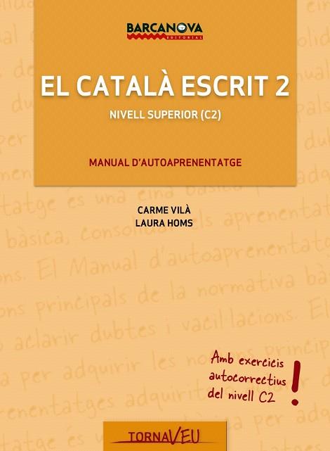 EL CATALÀ ESCRIT 2 | 9788448935603 | VILÀ, CARME/HOMS, LAURA | Llibres Parcir | Librería Parcir | Librería online de Manresa | Comprar libros en catalán y castellano online