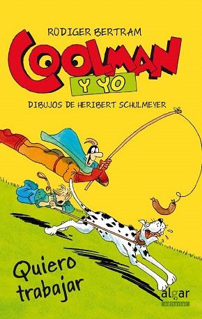 COOLMAN Y YO 4 : QUIERO TRABAJAR | 9788498456455 | Llibres Parcir | Llibreria Parcir | Llibreria online de Manresa | Comprar llibres en català i castellà online