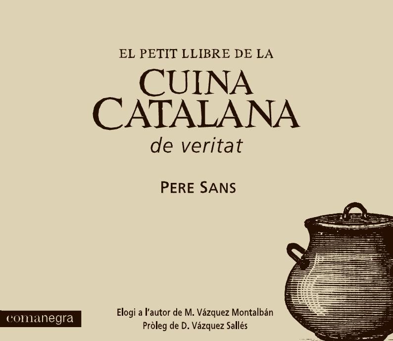 CUINA CATALANA DE VERITAT EL PETIT LLIBRE | 9788415097242 | SANS PERE | Llibres Parcir | Llibreria Parcir | Llibreria online de Manresa | Comprar llibres en català i castellà online