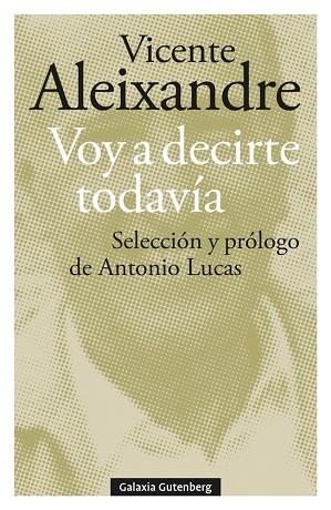 VOY A DECIRTE TODAVÍA | 9788419075758 | ALEIXANDRE, VICENTE | Llibres Parcir | Llibreria Parcir | Llibreria online de Manresa | Comprar llibres en català i castellà online