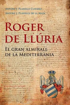 ROGER DE LLURIA | 9788492437184 | ANTONI J. PLANELLS CLAVERO ANTONI J. PLANELLS DE LA MAZ | Llibres Parcir | Llibreria Parcir | Llibreria online de Manresa | Comprar llibres en català i castellà online