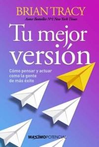 TU MEJOR VERSIÓN | 9788494686627 | TRACY, BRIAN | Llibres Parcir | Llibreria Parcir | Llibreria online de Manresa | Comprar llibres en català i castellà online